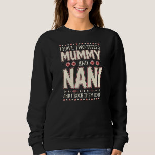 Womens I Have Two Titles Mummy And Nani Floral Mot Sweatshirt