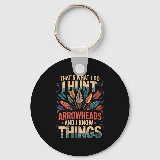 Womens I Hunt Arrowheads And Know Things V-neck  Key Ring (Front)