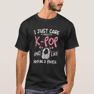 Womens I Just Care About K Pop Cute White Headphon T-Shirt