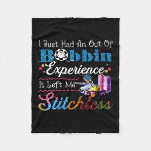 Womens I Just Had An Out Of Bobbin Experience It L Fleece Blanket