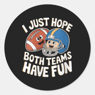 Womens I Just Hope Both Teams Have Fun Vintage Foo Classic Round Sticker