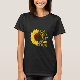 Womens I Just Really Love Cichlids Women Men Fish T-Shirt