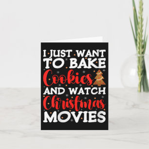 Womens I Just Want To Bake Cookies And Watch Holid Card