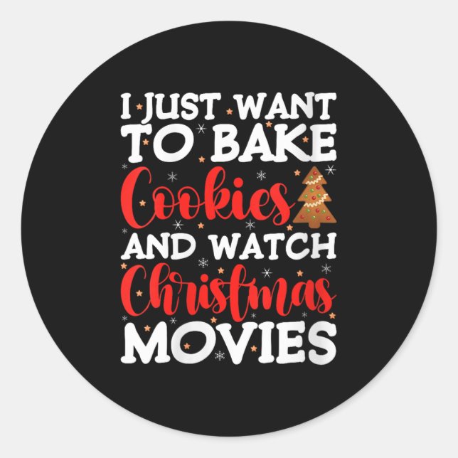 Womens I Just Want To Bake Cookies And Watch Holid Classic Round Sticker (Front)