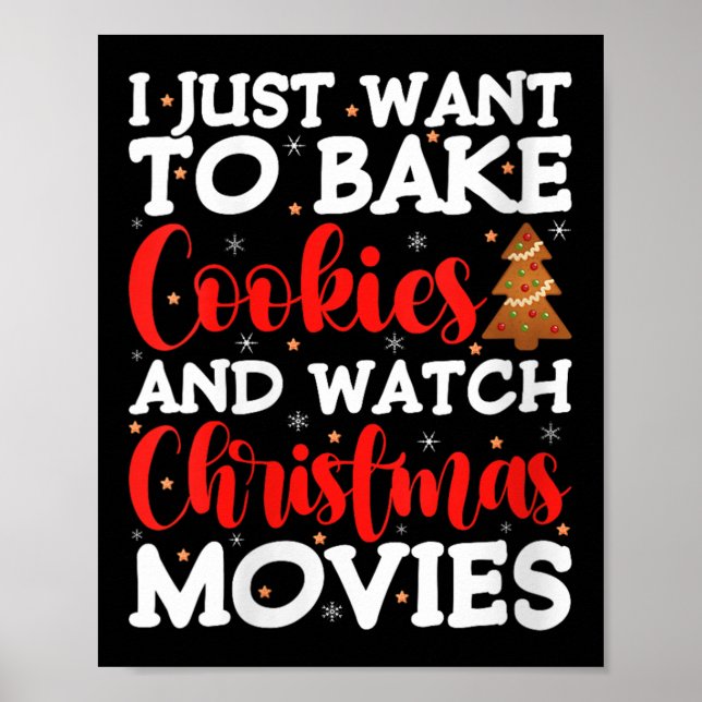 Womens I Just Want To Bake Cookies And Watch Holid Poster (Front)