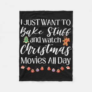 Womens I Just Want To Bake Stuff And Watch Christm Fleece Blanket