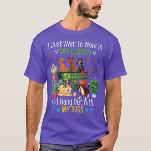 Womens I Just Want To Work In My Garden And Hang O T-Shirt