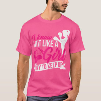 Womens I Know I Hit Like A Girl Try To Keep Up Gir T-Shirt