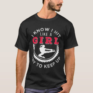 Womens I Know I Hit Like A Girl Try To Keep Up Kic T-Shirt