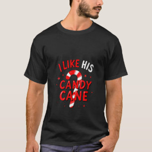 Womens I Like His Candy Cane Christmas Xmas Party  T-Shirt