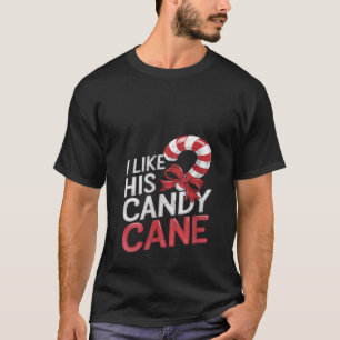 Womens I Like His Candy Cane Funny Couples Matchin T-Shirt