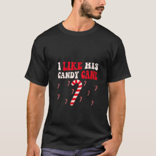 Womens I Like His Candy Cane Xmas Funny Couples Ma T-Shirt
