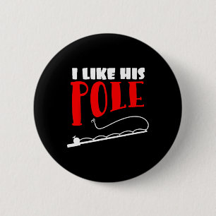Women's I Like His Pole Funny Fishing Couples Gift 6 Cm Round Badge
