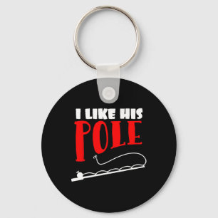 Women's I Like His Pole Funny Fishing Couples Gift Key Ring