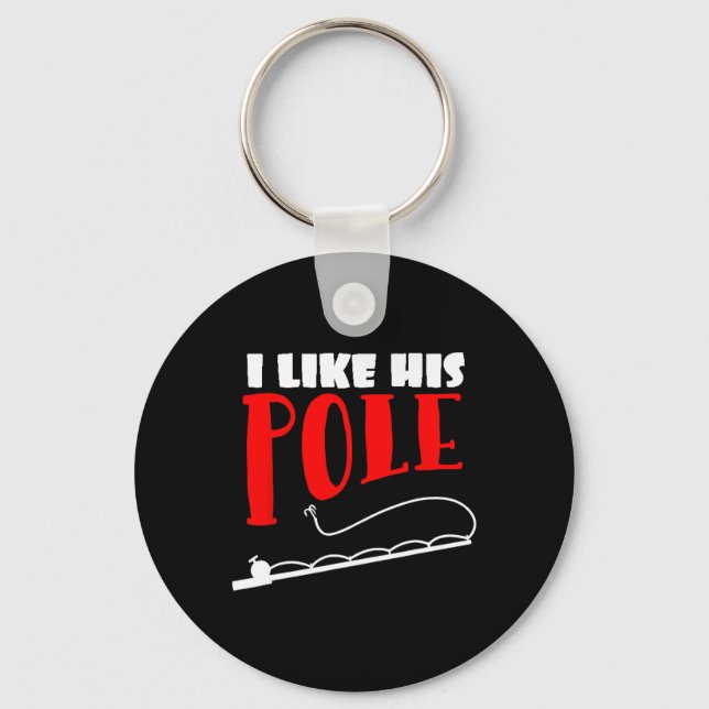 Women's I Like His Pole Funny Fishing Couples Gift Key Ring (Front)