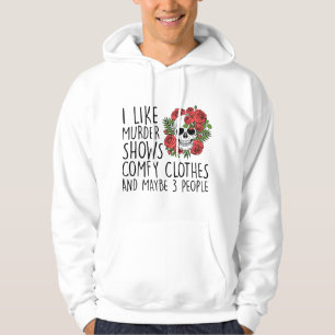 Womens I like murder shows comfy clothes and maybe Hoodie