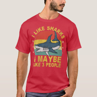 Womens I Like Sharks And Maybe 3 People Funny Retr T-Shirt