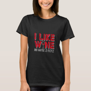 Womens I Like Wine and Maybe 3 People Funny Drinki T-Shirt