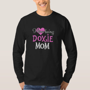 Womens I Love Being Doxie Mum T-Shirt