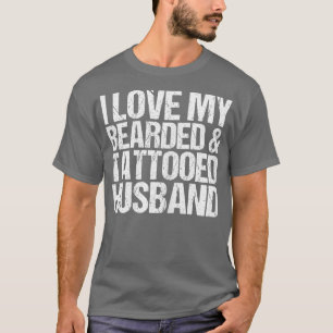 Womens I Love My Bearded And attooed Husband Gift  T-Shirt