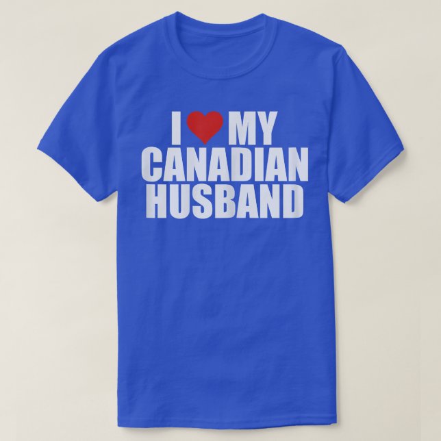 Womens I Love My Canadian Husband Funny Wife Of Ca T-Shirt (Design Front)