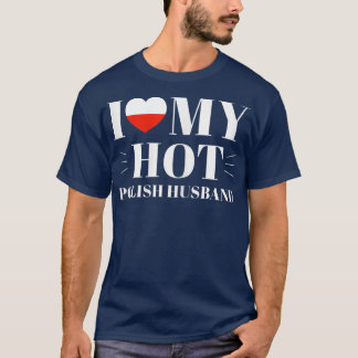 Womens I Love My Hot Polish Husband T-Shirt