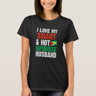 Womens I Love My Smart & Hot Guyanese Husband Guya T-Shirt