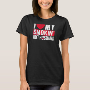 Womens I Love My Smokin Hot Husband Married Wife M T-Shirt