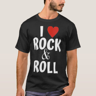 Womens I Love Rock & Roll Music For Fans Rock And  T-Shirt