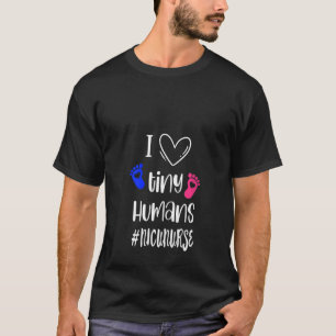 Womens I Love Tiny Humans Nicu Nurse T-Shirt