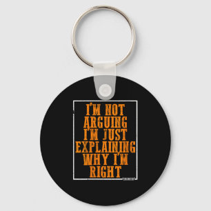 Womens I’m Not Arguing I’m Just Explaining Why I’m Key Ring