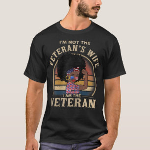 Womens I’m Not The Veteran’s Wife I Am The Veteran T-Shirt