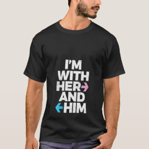 Womens I’m With Her And Him Throuple Polyamory Pol T-Shirt