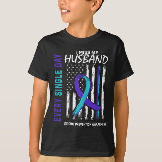 Womens I Miss My Husband Suicide Awareness Prevent T-Shirt
