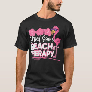 Womens I Need Some Beach Therapy Summer Vacay Mode T-Shirt
