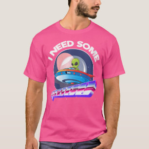 Womens I Need Space Funny Alien Astronomy Science T-Shirt