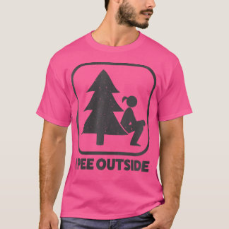 Womens I Pee Outside Girl Sign Funny Camping Hikin T-Shirt
