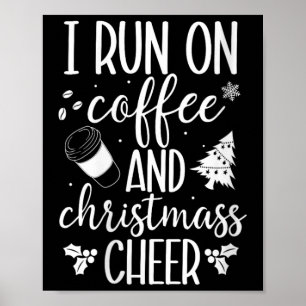 Womens I Run On Coffee &amp; Christmas Cheer Xmas  Poster