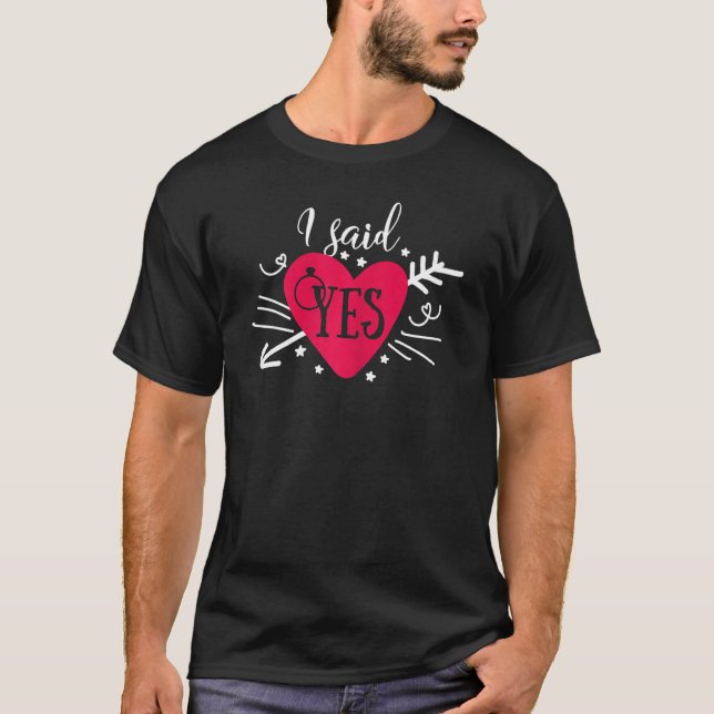 Womens I Said Yes Arrow Heart Engagement Matching  T-Shirt (Front)