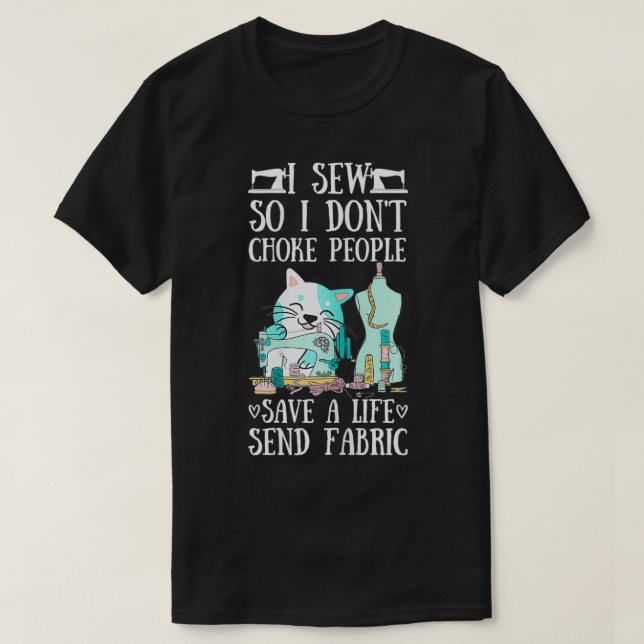 Womens I Sew So I Don't Choke People Save A Life S T-Shirt (Design Front)
