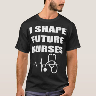 Womens I Shape Future Nurses Best Clinical Nursing T-Shirt