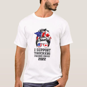 Womens I Support Truckers Freedom Convoy 2022 Mess T-Shirt