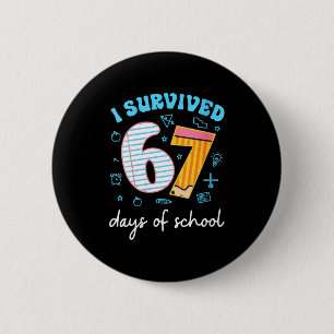 Womens I Survived 67 Days Of School Funny Meme Tea 6 Cm Round Badge