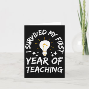 Womens I Survived My First Year Of Teaching Funny  Card