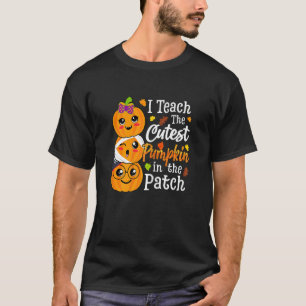 Womens I Teach The Cutest Pumpkins In The Patch Te T-Shirt