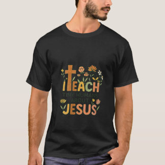 Womens I Teach Tiny Humans About Jesus Christian T T-Shirt