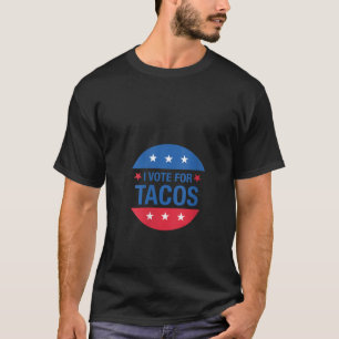 Womens I Vote For Tacos Funny America USA Election T-Shirt