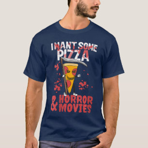Womens I want some Pizza and Horror Movies Hallowe T-Shirt