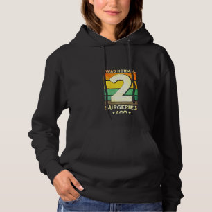 Womens I Was Normal 2 Surgeries Ago Knee Replaceme Hoodie