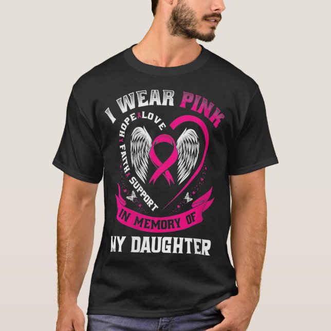 Womens I Wear Pink In Memory Of My Daughter Breast T-Shirt (Front)